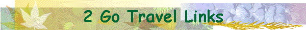 2 Go Travel Links