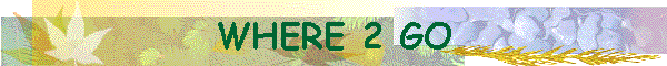 WHERE 2 GO